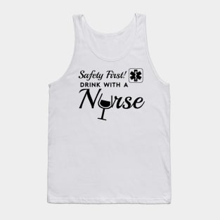 Safety First, Drink With a Nurse! Tank Top